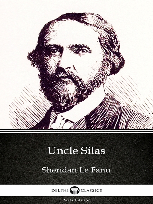 Title details for Uncle Silas by Sheridan Le Fanu--Delphi Classics (Illustrated) by Sheridan Le Fanu - Available